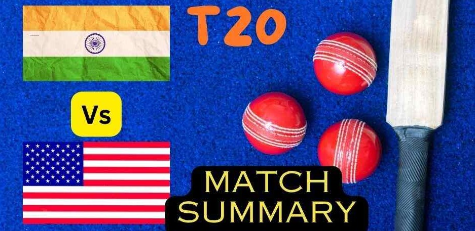 India Vs USA T20 World Cup Cricket Match Summary